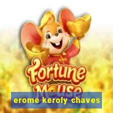 erome keroly chaves